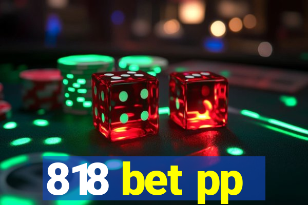 818 bet pp